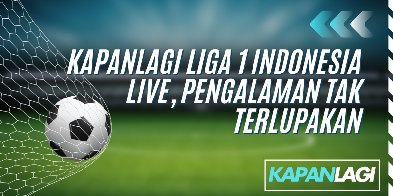 kapanlagi liga 1 indonesia live