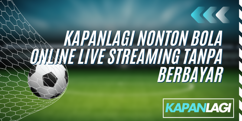 kepanlagi nonton bola online