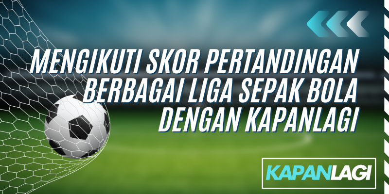 skor pertandingan berbagai liga sepak bola