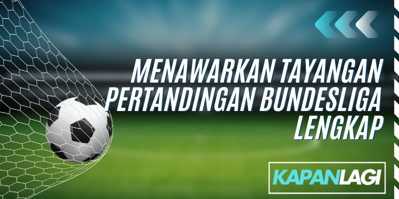 menawarkan tayangan pertandingan bundesliga