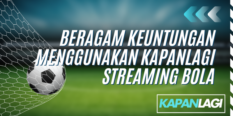 keuntungan streaming sepak bola