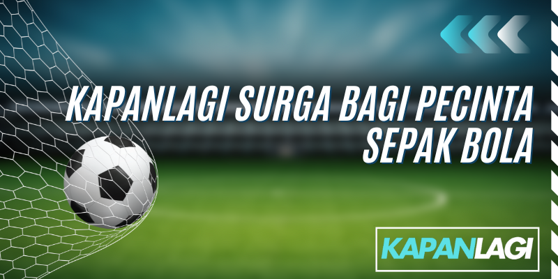 kapanlagi surga bagi pecinta sepakbola