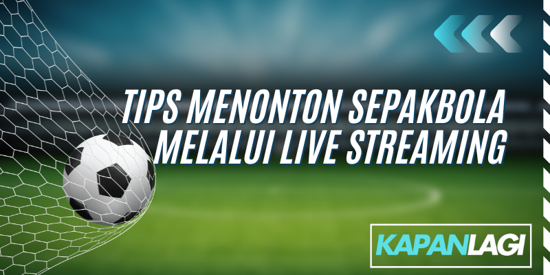 tips menonton sepakbola