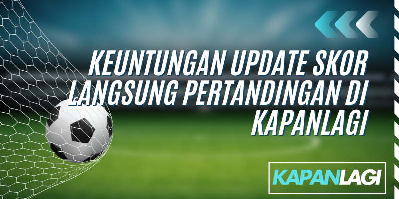 keuntungan update skor langsung pertandingan